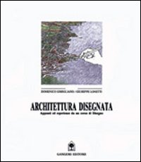 Architettura disegnata. Appunti ed esperienze da un corso di disegno