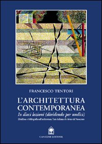 L'architettura contemporanea in dieci lezioni (dividendo per undici)