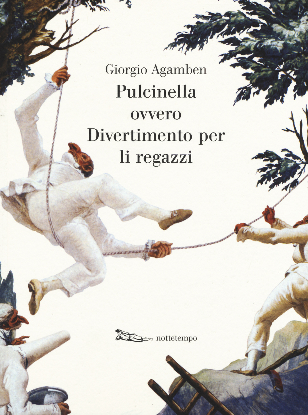 Pulcinella ovvero Divertimento per li regazzi. Ediz. illustrata