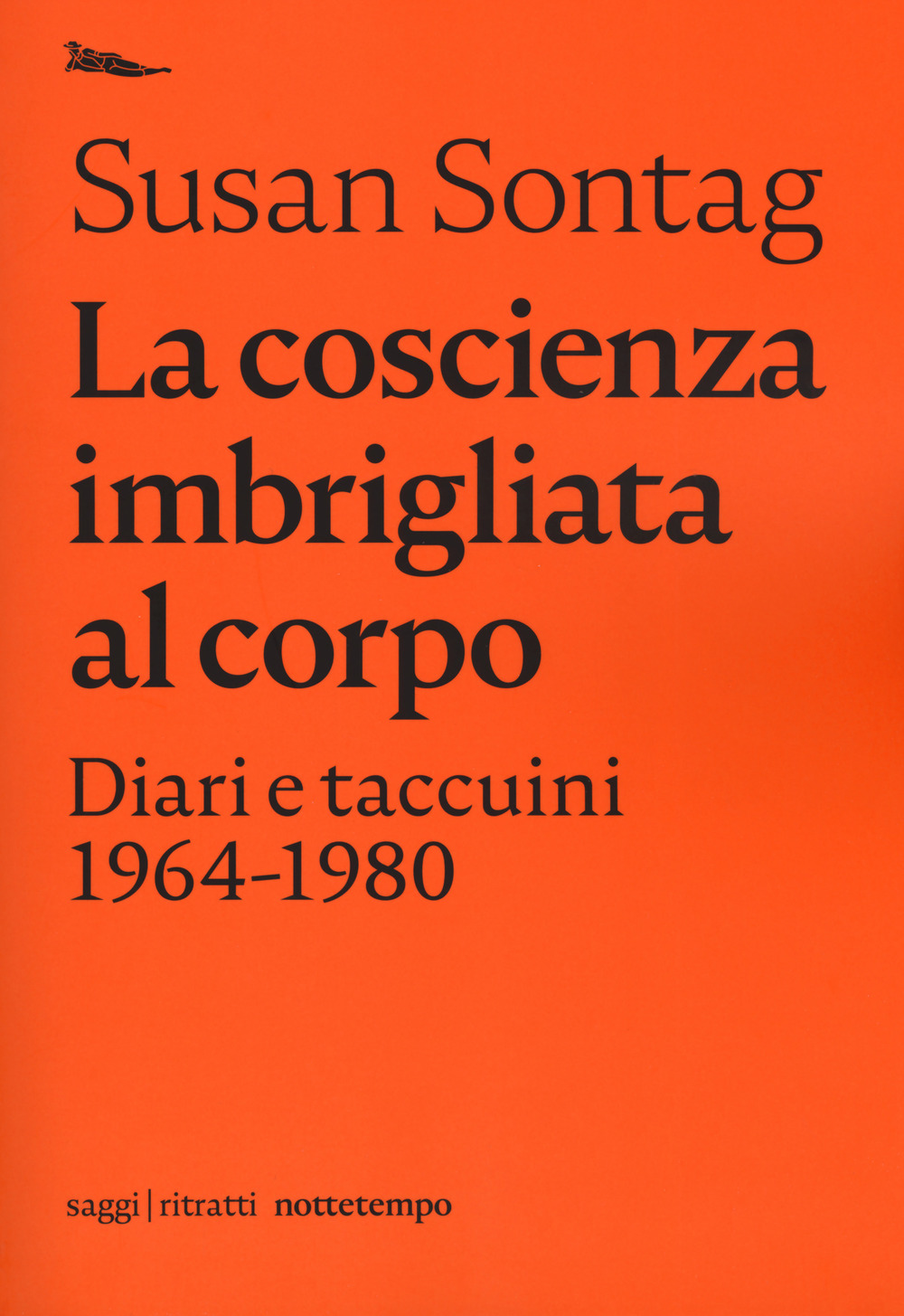 La coscienza imbrigliata al corpo. Diari 1964-1980