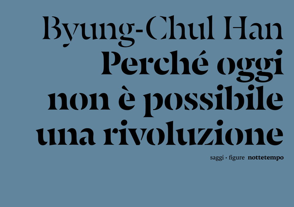 Perché oggi non è possibile una rivoluzione. Saggi brevi e interviste