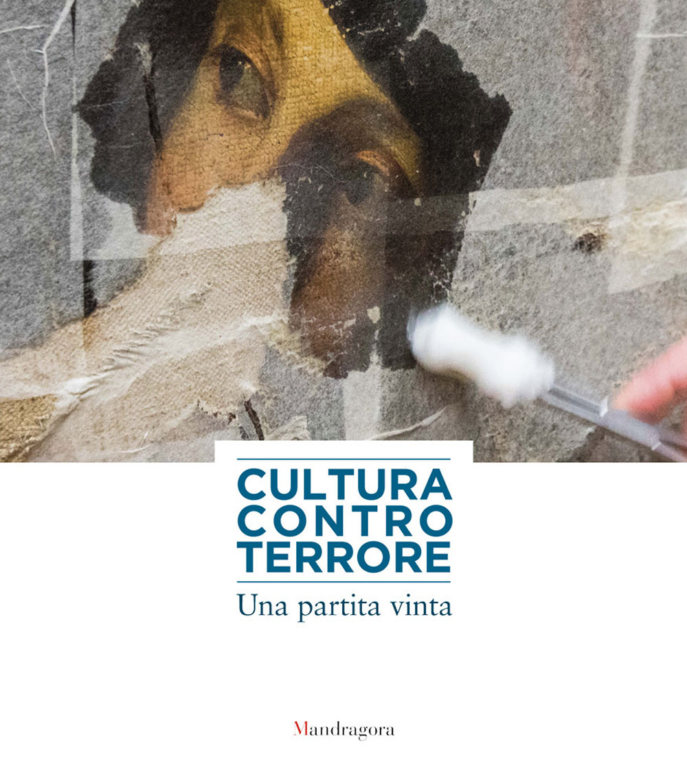 Cultura contro terrore. Una partita vinta. Ediz. a colori