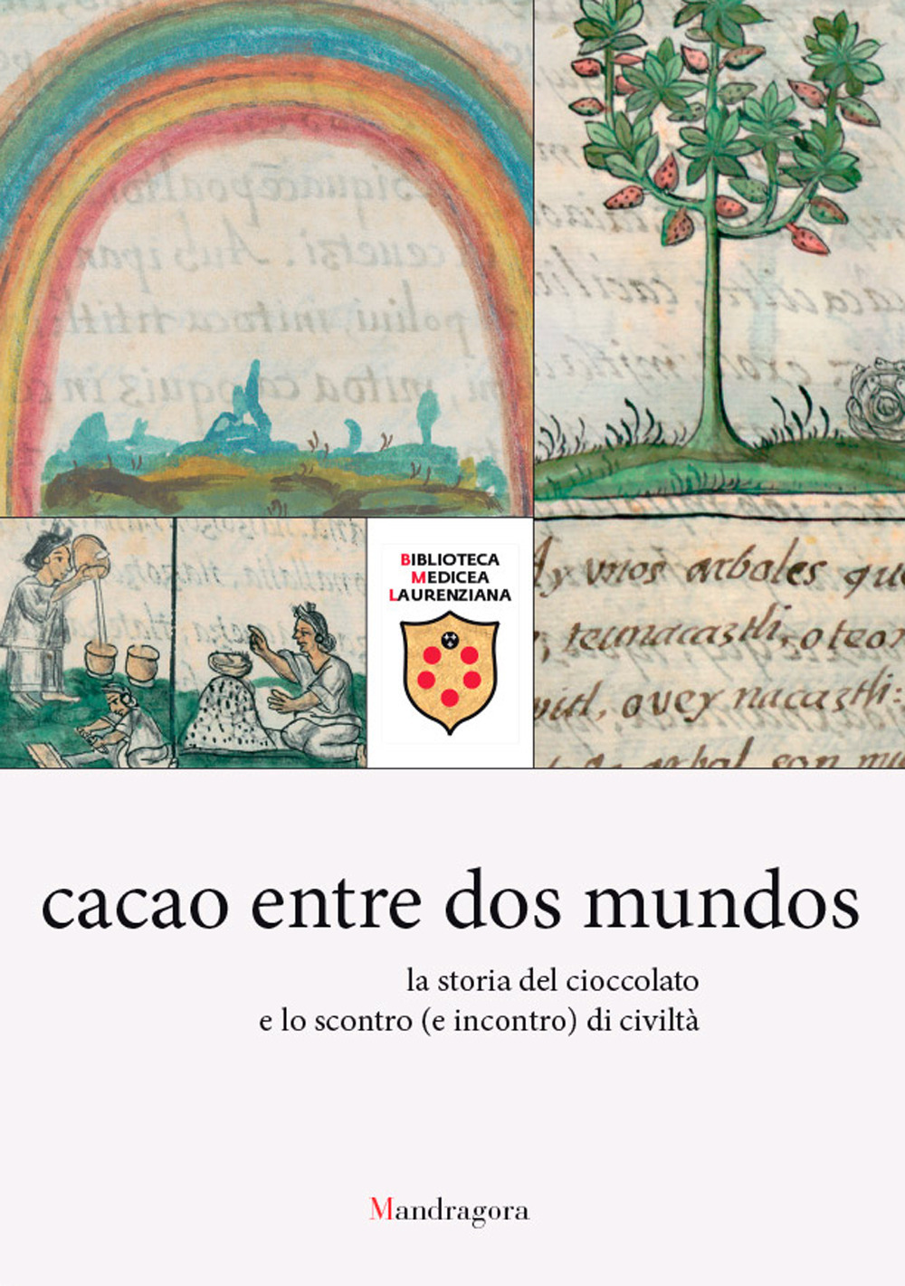 Cacao entre dos mundos. La storia del cioccolato e lo scontro (e incontro) di civiltà