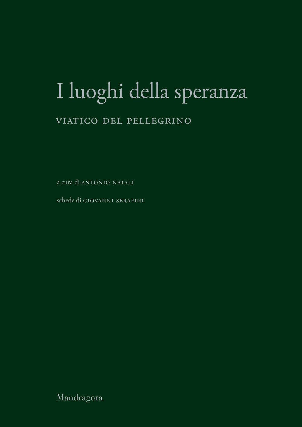 I luoghi della speranza. Viatico del pellegrino