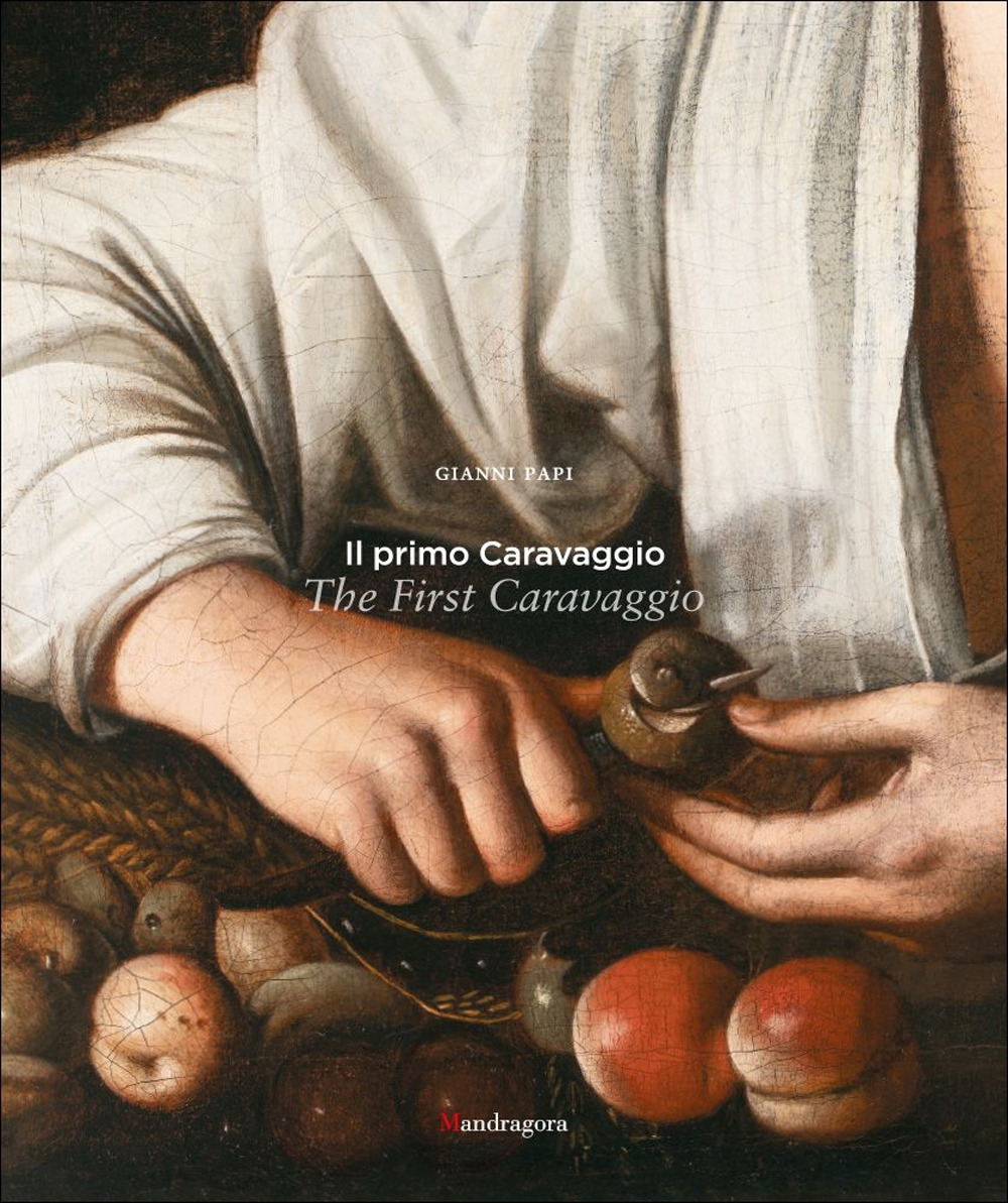 Il primo Caravaggio-The first Caravaggio. Ediz. bilingue