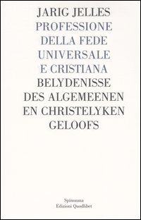 Professione della fede universale e cristiana, contenuta in una lettera a N.N. (1684). Testo tedesco a fronte