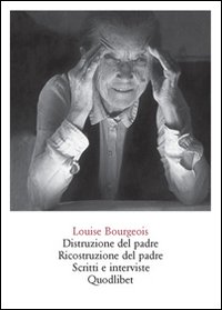 Distruzione del padre. Ricostruzione del padre. Scritti e interviste 1923-2000