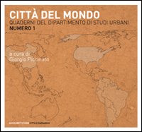Quaderni del dipartimento di studi urbani. Vol. 1: Città del mondo