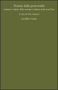 Notizie dalla post-realtà. Caratteri e figure della narrativa italiana degli anni Zero