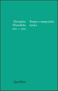 Discipline filosofiche (2012). Vol. 1: Tempo e temporalità storica