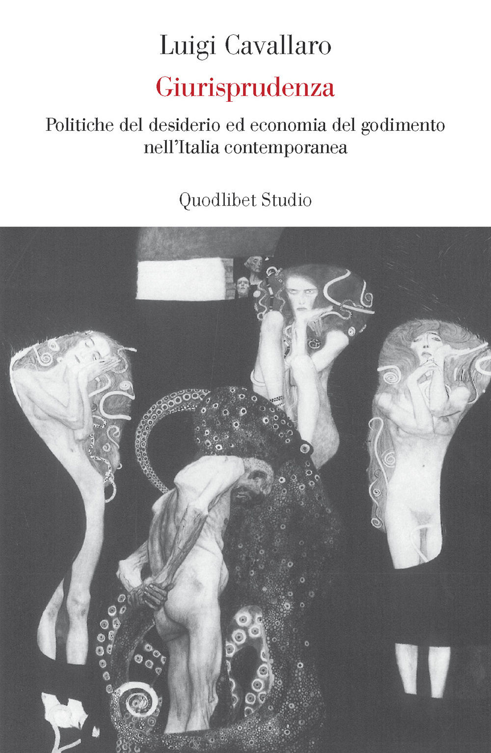 Giurisprudenza. Politiche del desiderio ed economia del godimento nell'Italia repubblicana