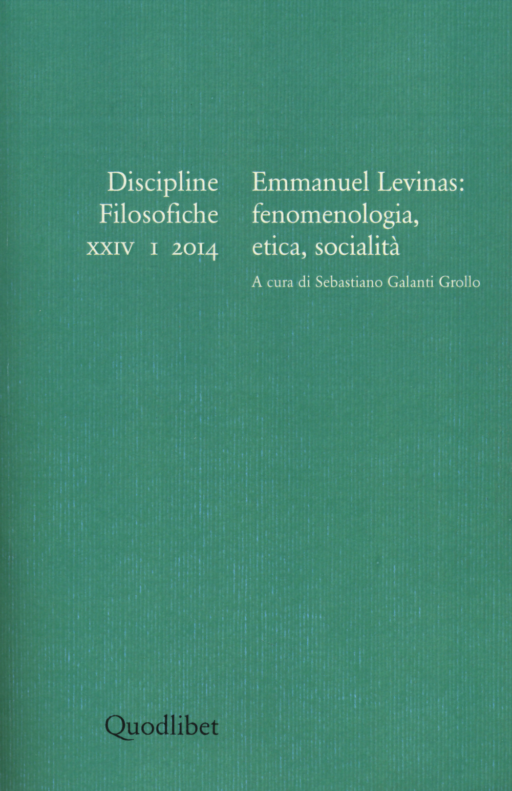 Discipline filosofiche (2014). Ediz. multilingue. Vol. 1: Emmanuel Levinas. Fenomenologia, etica, socialità