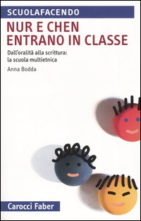 Nur e Chen entrano in classe. Dall'oralità alla scrittura: la scuola multietnica