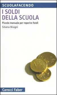 I soldi della scuola. Piccolo manuale per reperire fondi