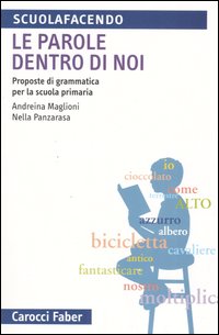 Le parole dentro di noi. Proposte di grammatica per la scuola primaria