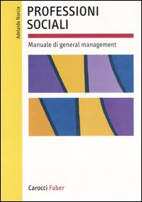 Professioni sociali. Manuale di general management