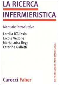 La ricerca infermieristica. Manuale introduttivo