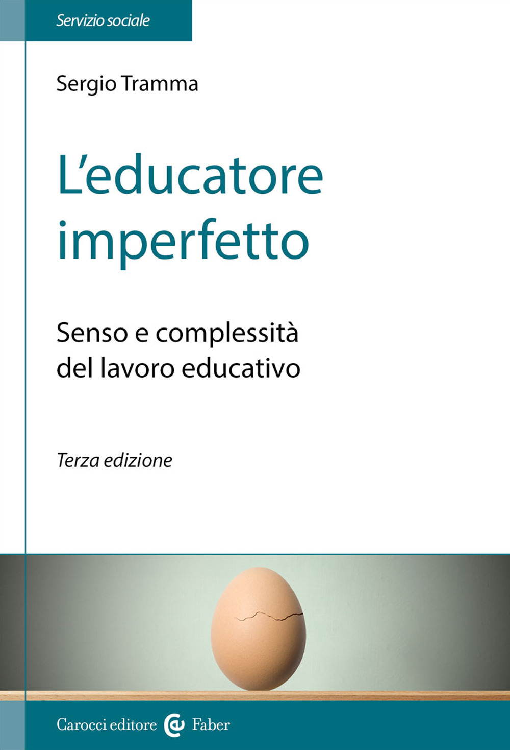 L'educatore imperfetto. Senso e complessità del lavoro educativo