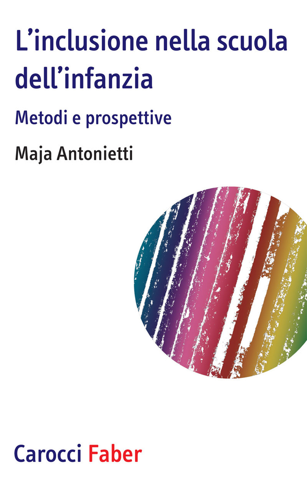 L'inclusione nella scuola dell'infanzia. Metodi e prospettive