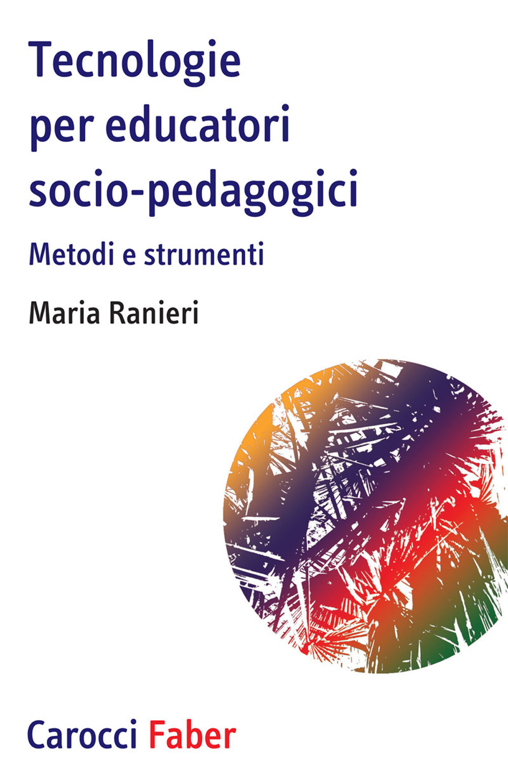 Tecnologie per educatori socio-pedagogici, Metodi e strumenti