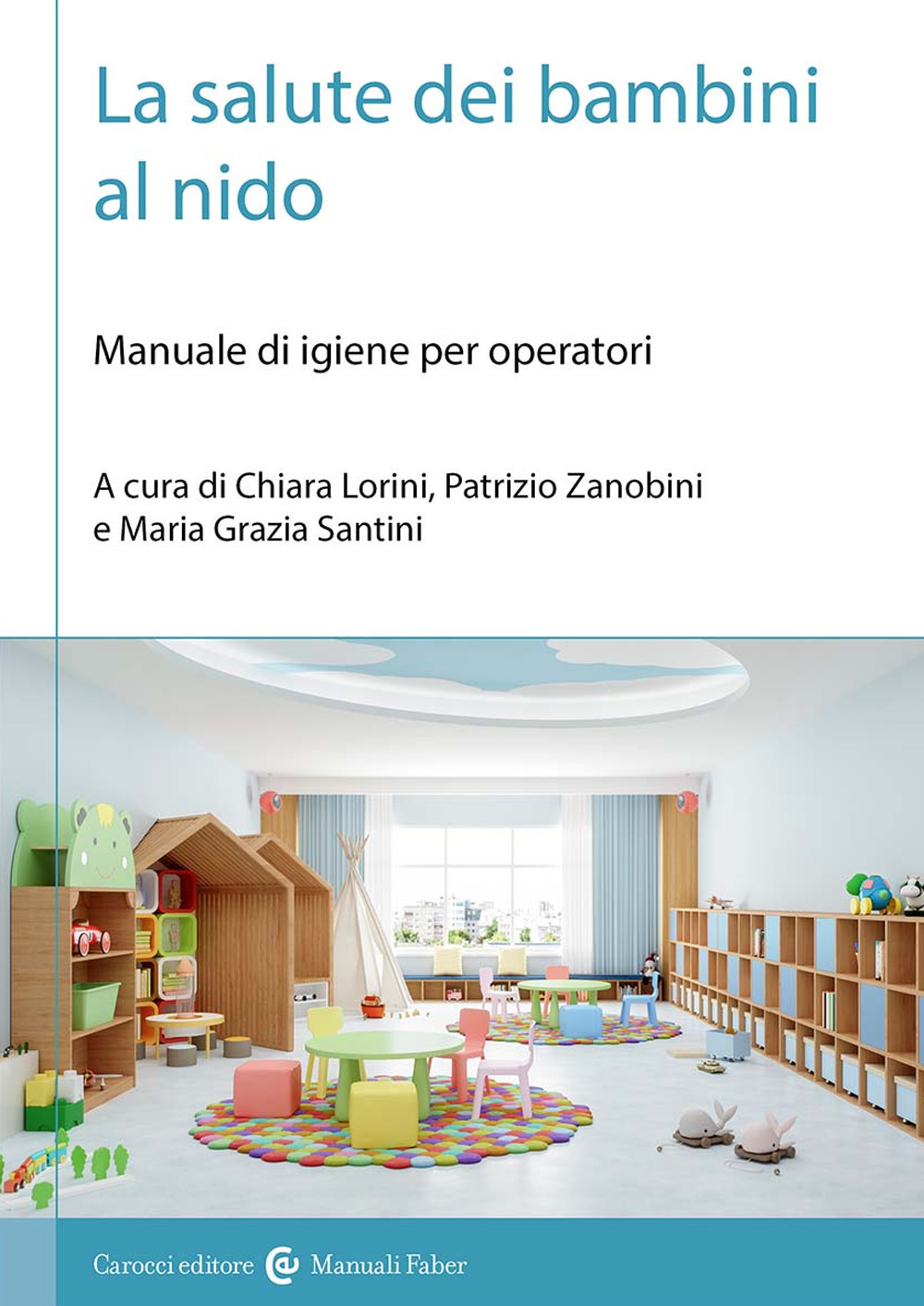 La salute dei bambini al nido. Manuale di igiene per operatori