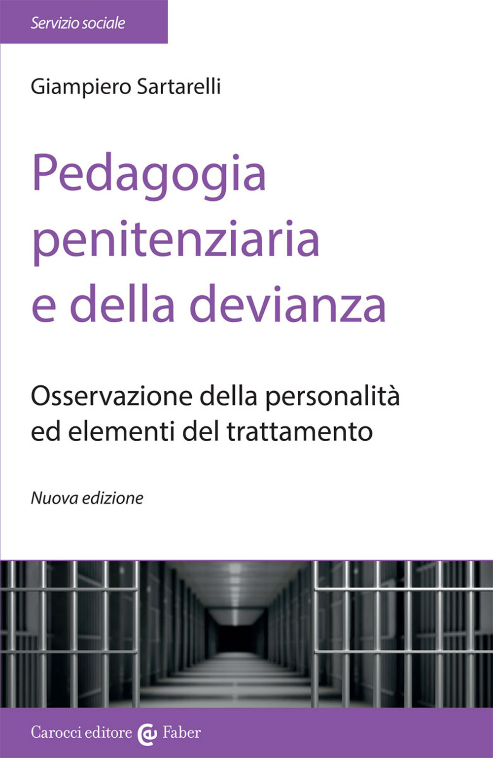 Pedagogia penitenziaria e della devianza. Osservazione della personalità ed elementi del trattamento. Nuova ediz.