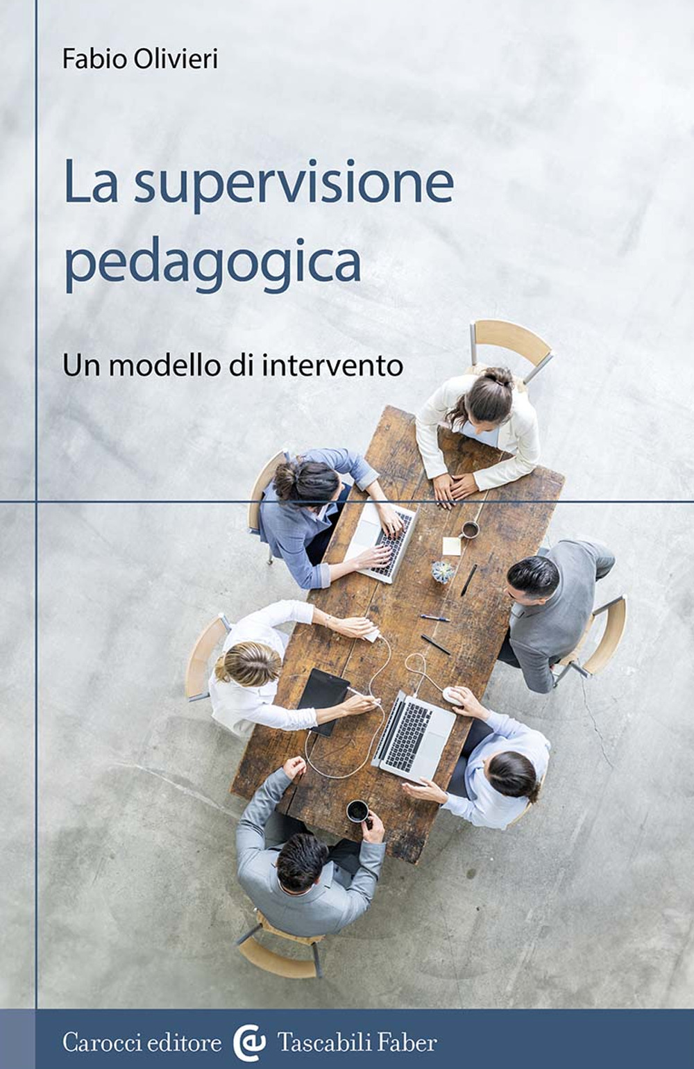 La supervisione pedagogica. Un modello di intervento