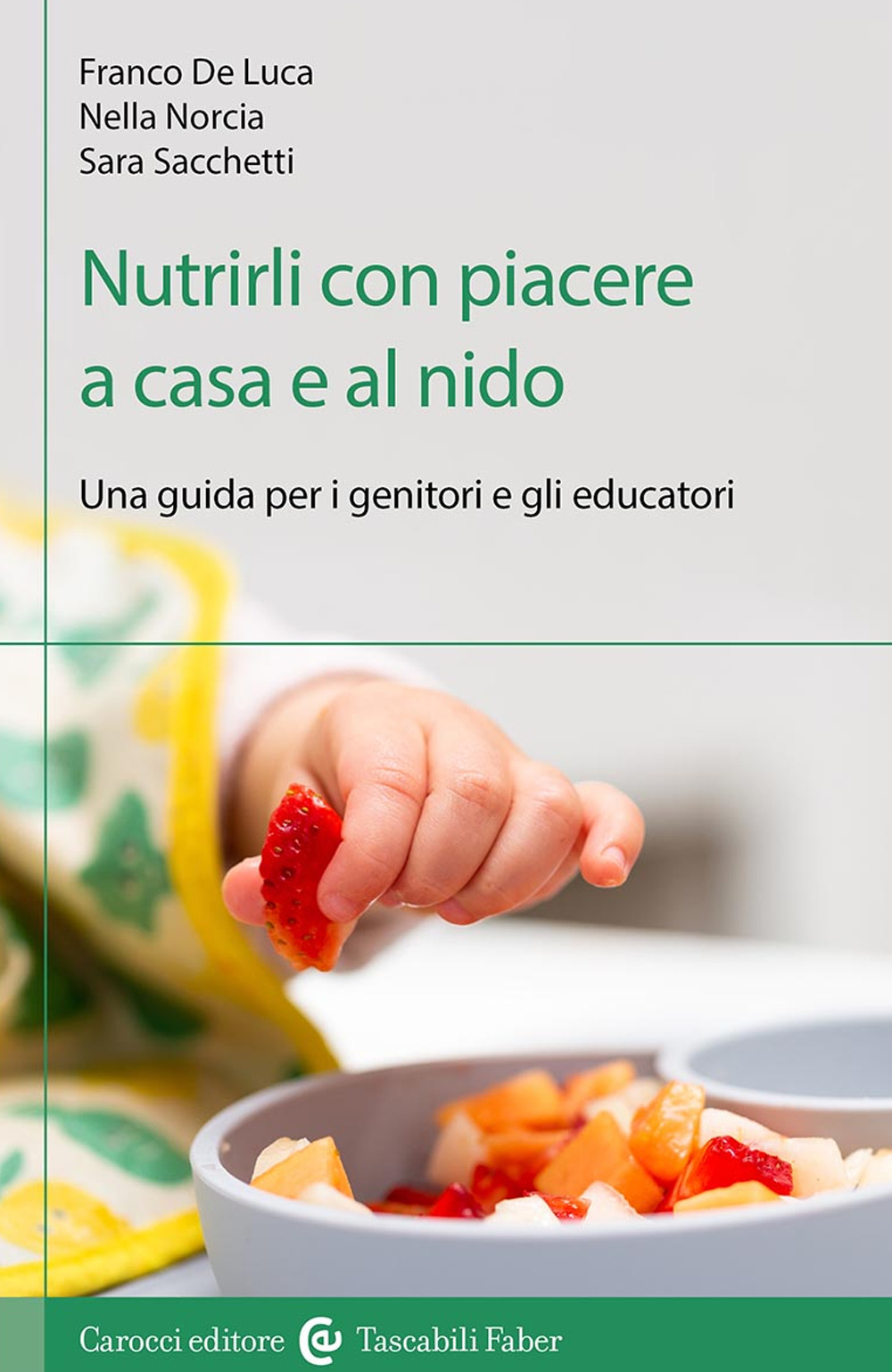 Nutrirli con piacere a casa e al nido. Una guida per i genitori e gli educatori