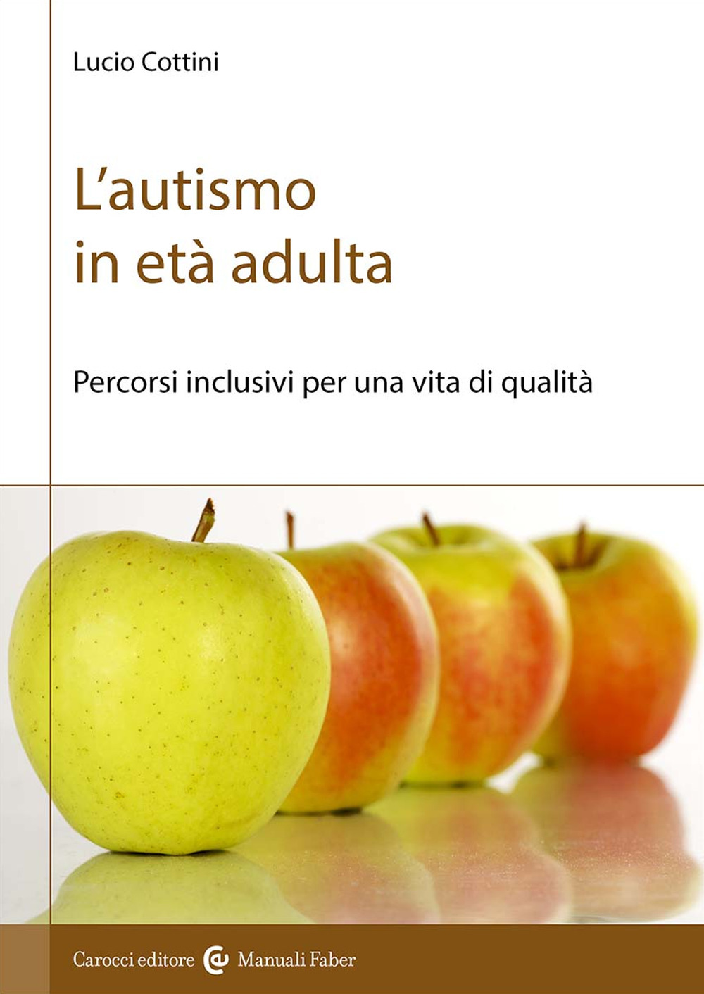 L'autismo in età adulta. Percorsi inclusivi per una vita di qualità