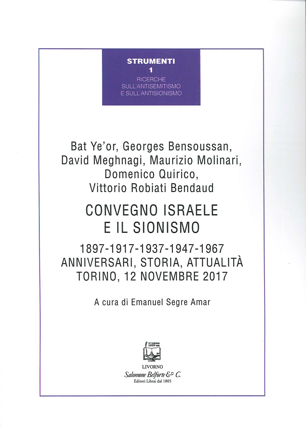 Convegno Israele e il sionismo. 1897-1917-1937-1947-1967. Anniversari, storia, attualità (Torino, 12 novembre 2017). Nuova ediz.