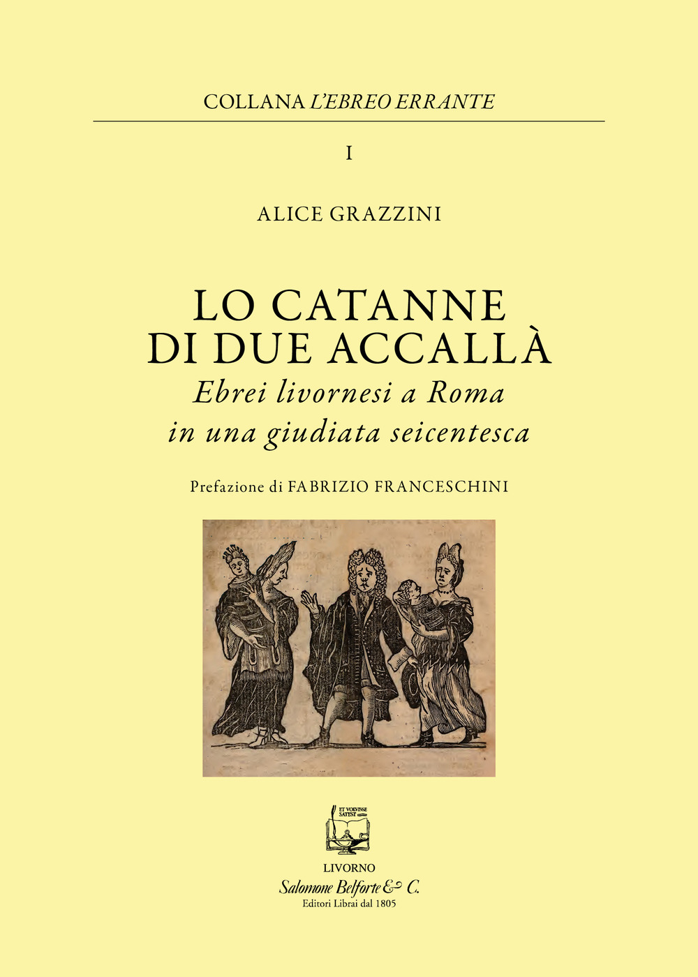 Lo catanne di due accallà. Ebrei livornesi a Roma in una giudiata seicentesca