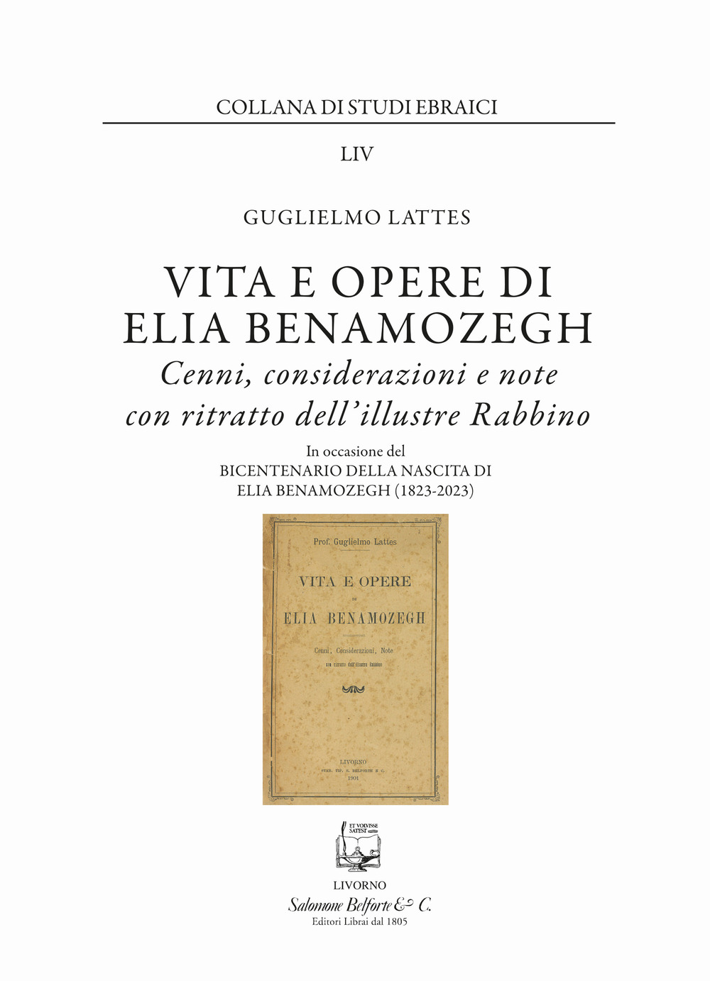 Vita e opere di Elia Benamozegh. Cenni, considerazioni e note con ritratto dell'illustre Rabbino. Nuova ediz.