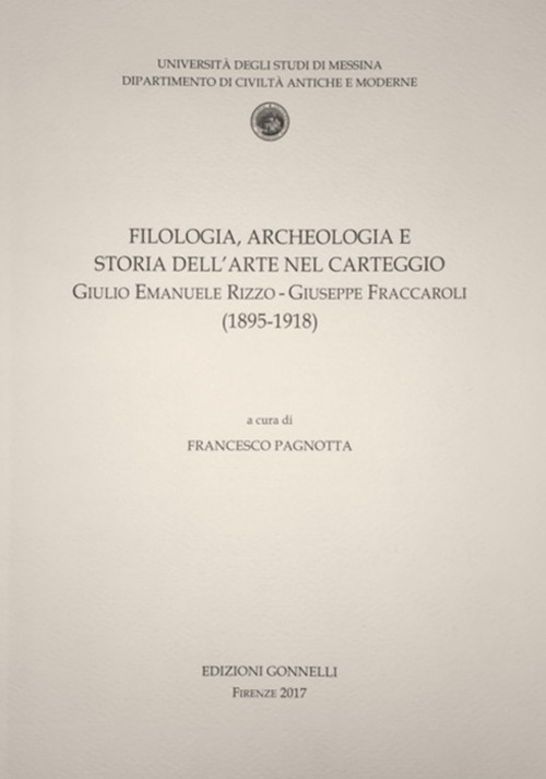 Filologia, archeologia e storia dell'arte nel carteggio Giulio Emanuele Rizzo-Giuseppe Fraccaroli (1895-1918)
