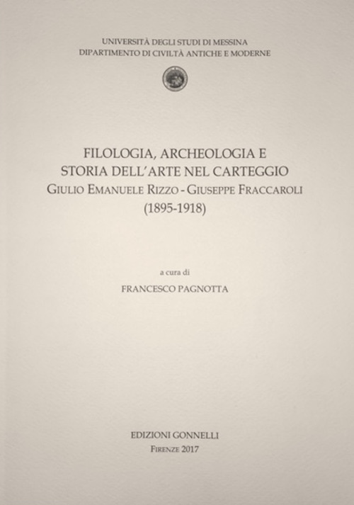 Filologia, archeologia e storia dell'arte nel carteggio Giulio Emanuele Rizzo-Giuseppe Fraccaroli (1895-1918)