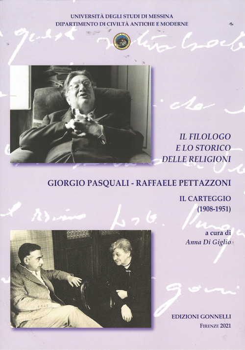 Il filologo e lo storico delle religioni. Giorgio Pasquali-Raffaele Pettazzoni. Il carteggio (1908-1951)