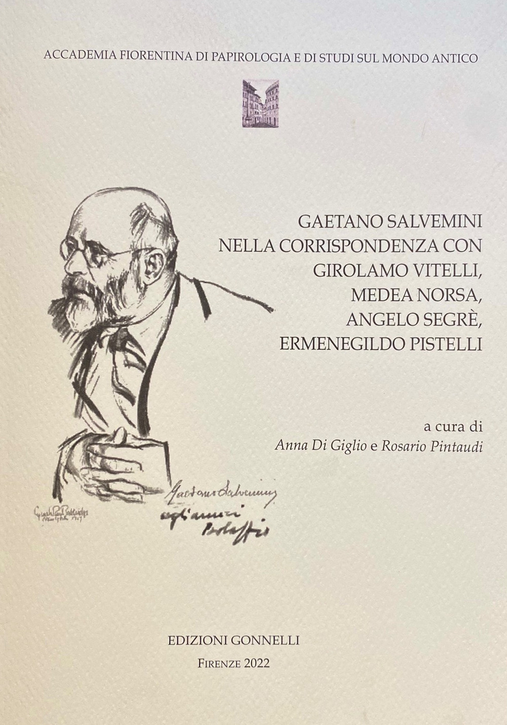Gaetano Salvemini nella corrispondenza con Girolamo Vitelli, Medea Norsa, Angelo Segré, Ermenegildo Pistelli