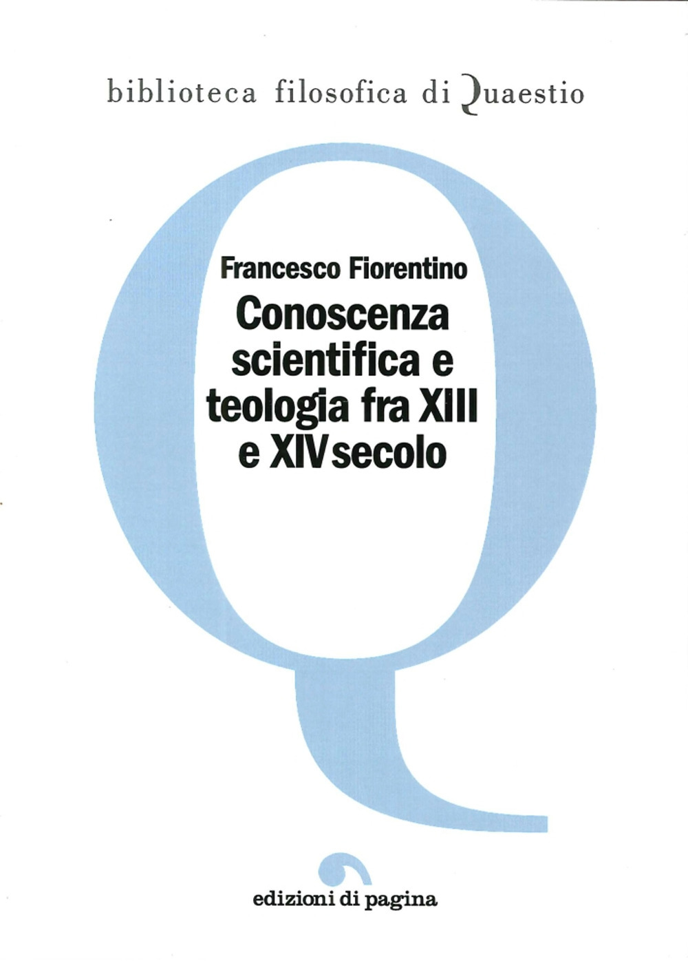 Conoscenza scientifica e teologia fra XIII e XIV secolo