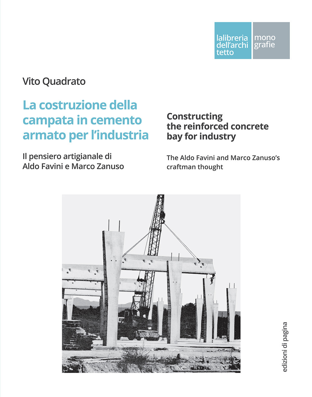 La costruzione della campata in cemento armato per l'industria. Il pensiero artigianale di Aldo Favini e Marco Zanuso-Constructing the reinforced concrete bay for industry. The Aldo Favini and Marco Zanuso's craftman thought