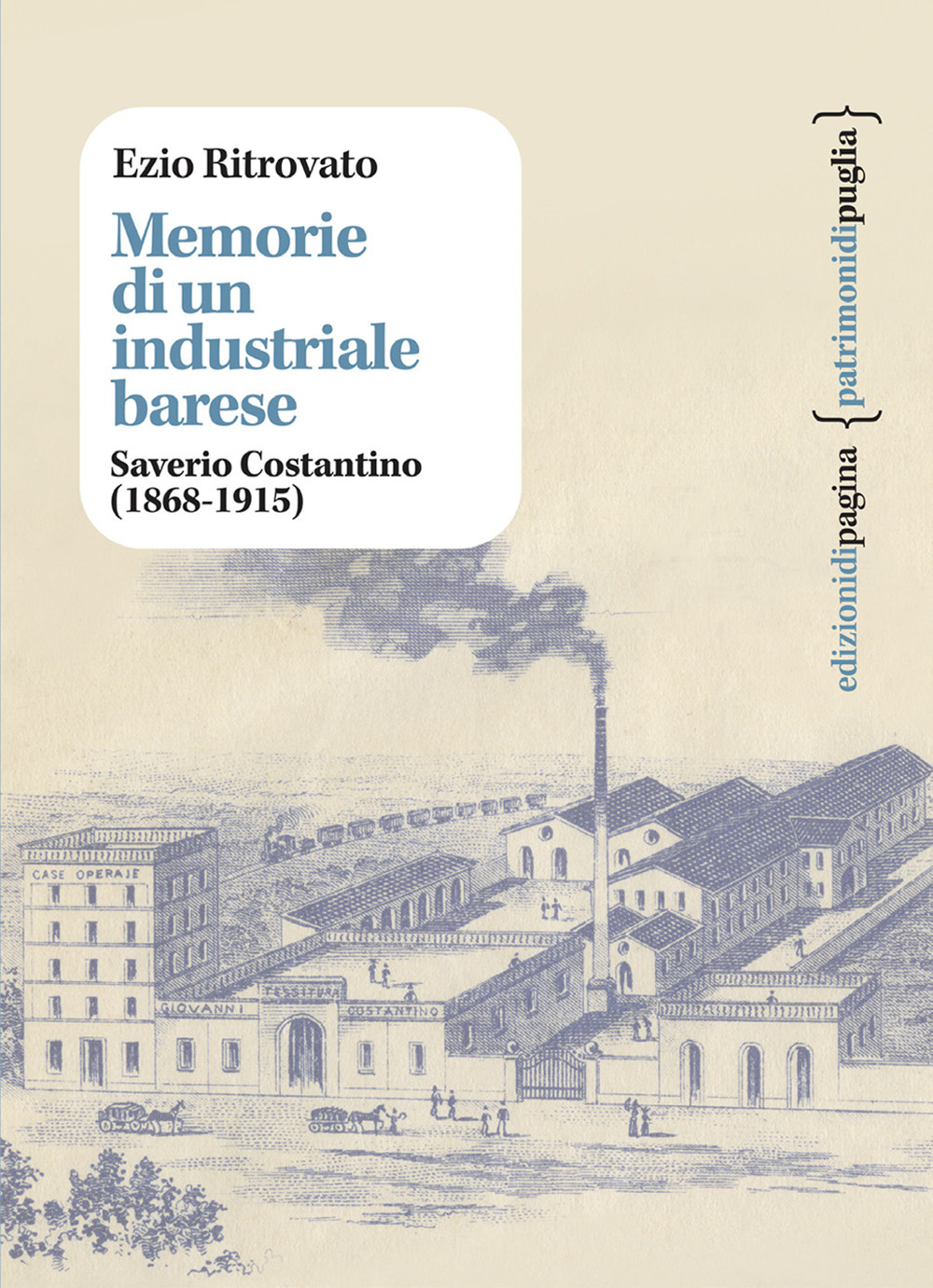 Memorie di un industriale barese. Saverio Costantino (1868-1915)