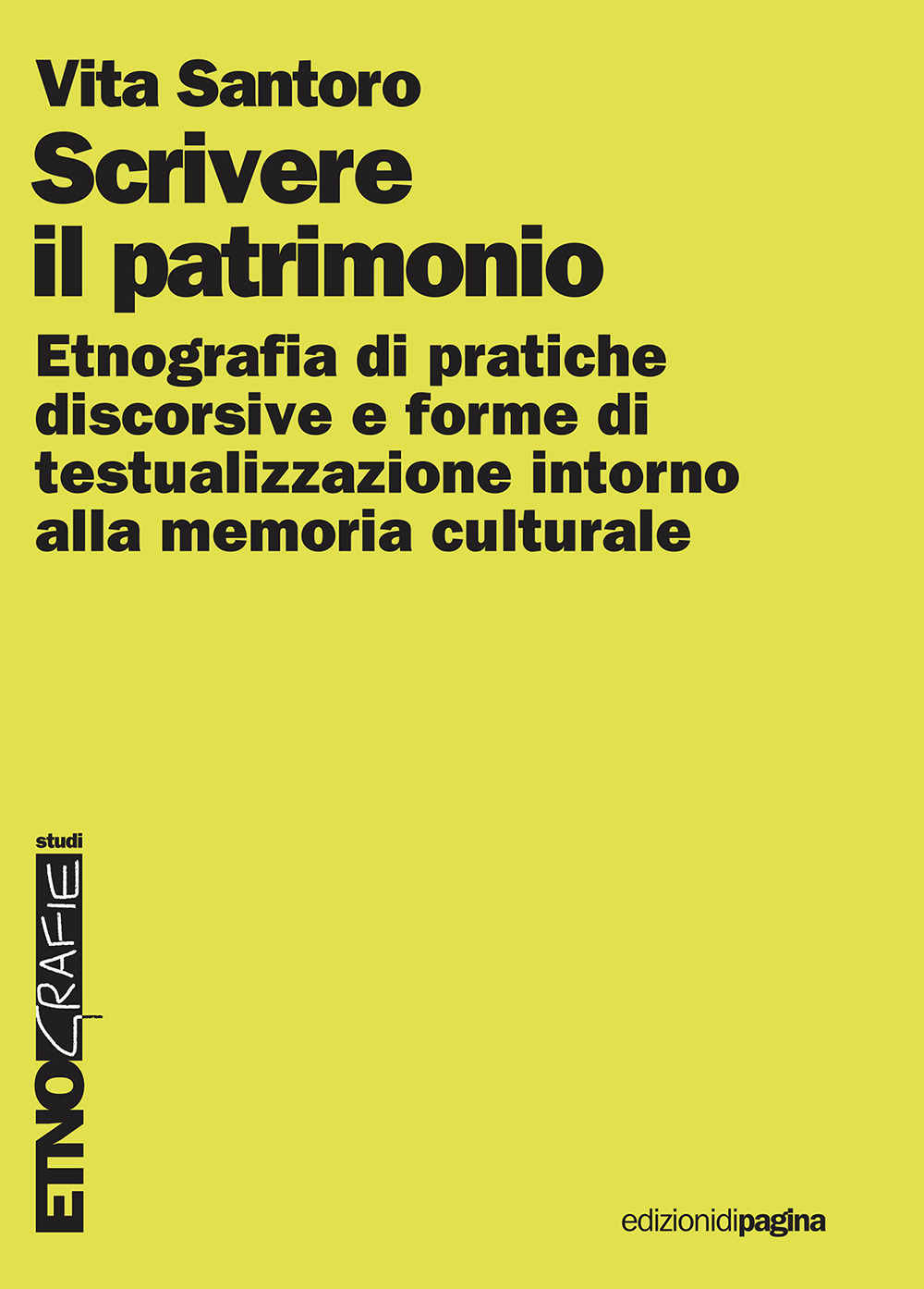 Scrivere il patrimonio. Etnografia di pratiche discorsive e forme di testualizzazione intorno alla memoria culturale