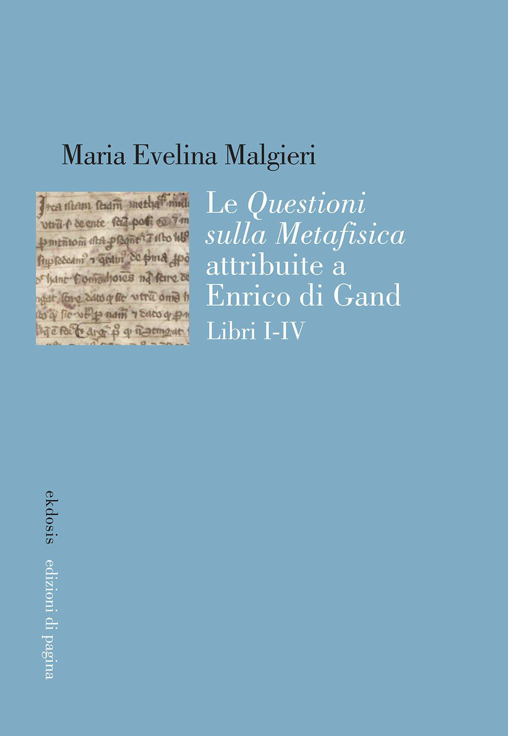 Le «Questioni sulla Metafisica» attribuite a Enrico di Gand. Vol. 1-4
