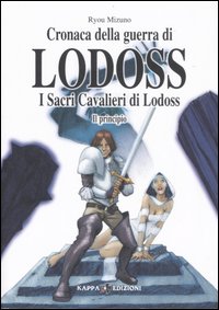 I sacri cavalieri di Lodoss: il principio. Cronaca della guerra di Lodoss. Vol. 6