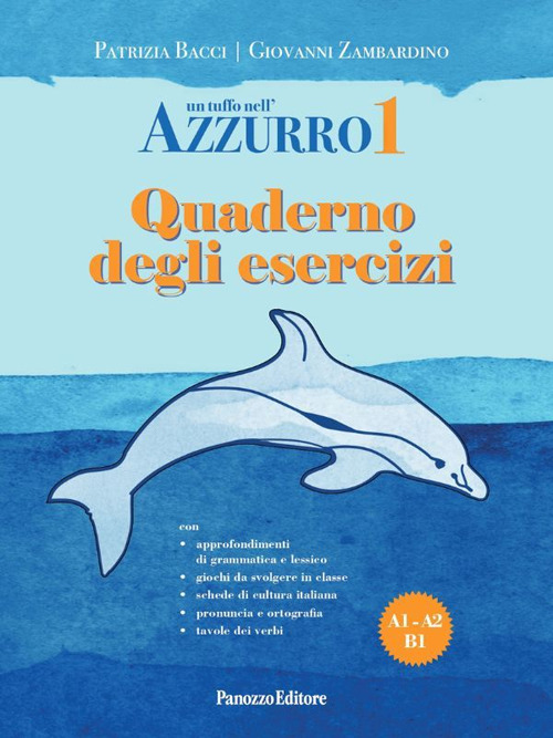 Un tuffo nell'azzurro. Quaderno degli esercizi. Vol. 1