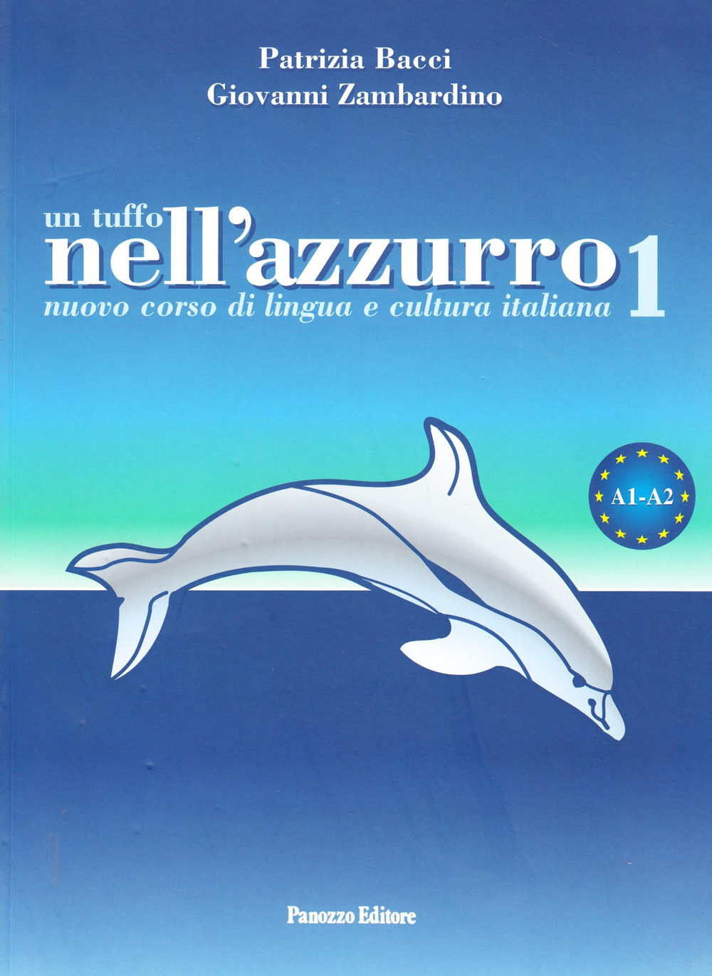 Un tuffo nell'azzurro. Nuovo corso di italiano per stranieri. Vol. 1