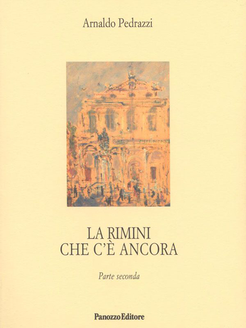 La Rimini che c'è ancora. Parte seconda. Ediz. illustrata