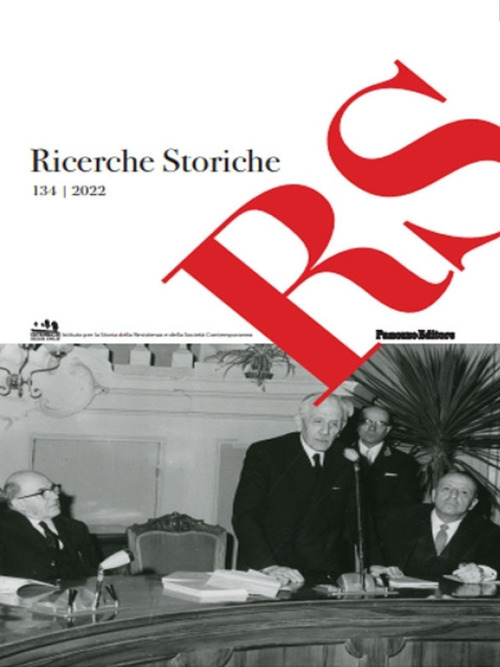 Ricerche storiche. Rivista semestrale di Istoreco - Istituto per la storia della Resistenza e dell'Età Contemporanea della Provincia di Reggio Emilia (2022). Vol. 134