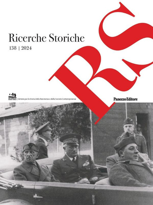 Ricerche storiche. Rivista semestrale di Istoreco - Istituto per la storia della Resistenza e dell'Età Contemporanea della Provincia di Reggio Emilia (2024). Vol. 138
