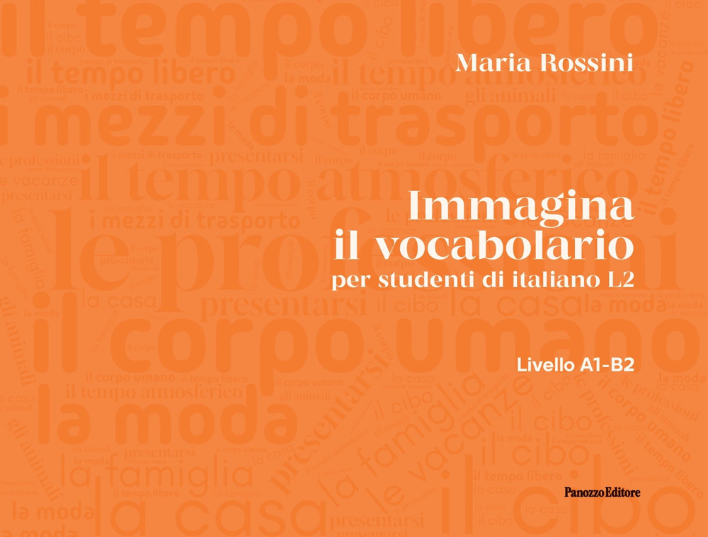 Immagina il vocabolario. per studenti d'italiano L2. Ediz. illustrata