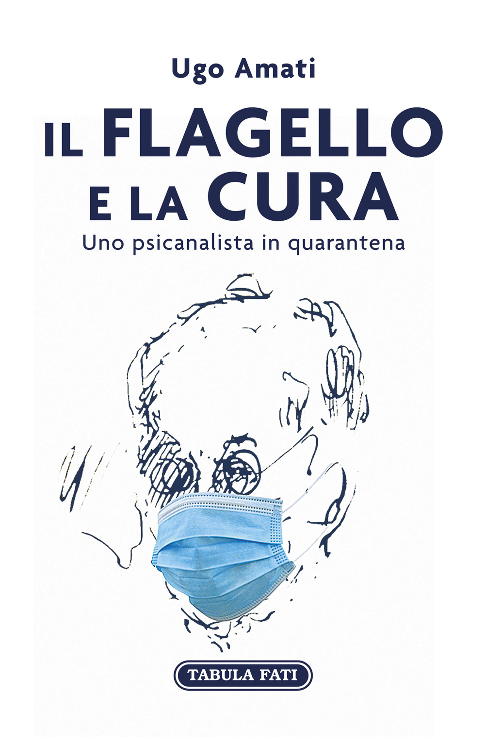 Il flagello e la cura. Uno psicanalista in quarantena