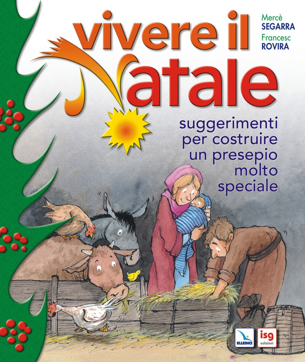 Vivere il Natale. Suggerimenti per costruire un presepio molto speciale
